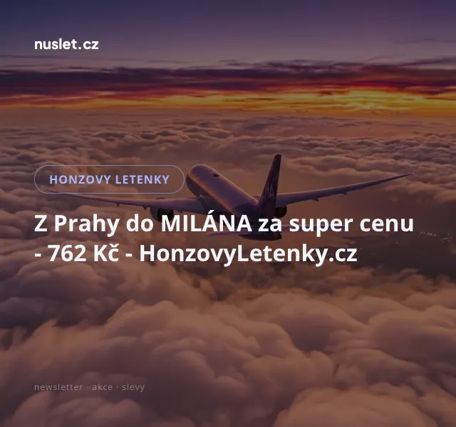 Honzovy letenky: Praha–Milán za 762 Kč – září