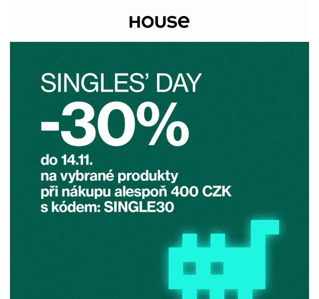 HOUSE Singles' Day: sleva 30 % na vybrané produkty – červenec 2026 | Nuslet.cz