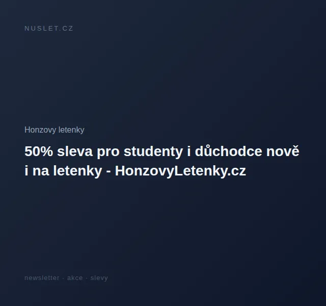 Honzovy letenky: 50% sleva pro studenty i důchodce – červen 2026 | Nuslet.cz