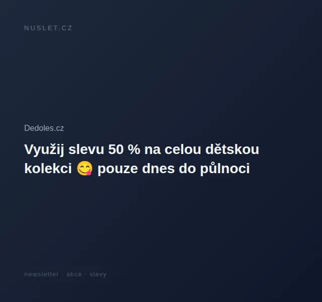 Dedoles.cz: 50% sleva na dětskou kolekci – červen 2026 | Nuslet.cz