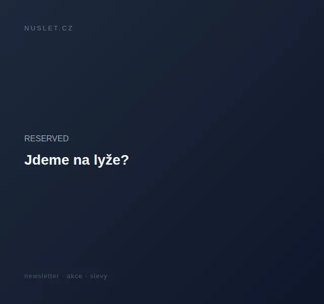 RESERVED: Zimní kampaň – červen 2026 | Nuslet.cz