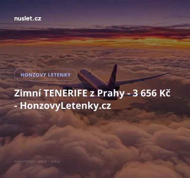 Honzovy letenky: Tenerife z Prahy 3 656 Kč – srpen 2026