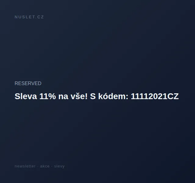 RESERVED: Sleva 11 % na vše – červen 2026 | Nuslet.cz
