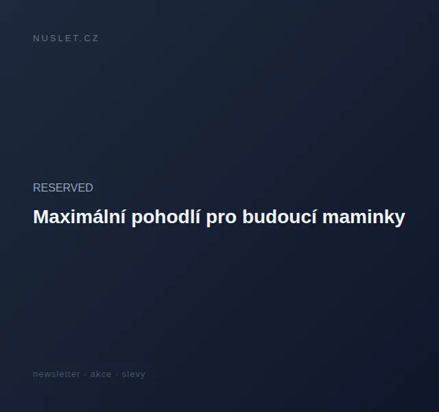 RESERVED: Módní pohodlí pro maminky – červenec 2026 | Nuslet.cz